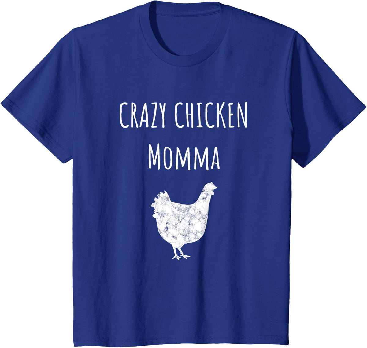 Crazy Chicken Momma Backyard Chicken Farmer Chick Poultry Tees T-Shirt - Royal Blue