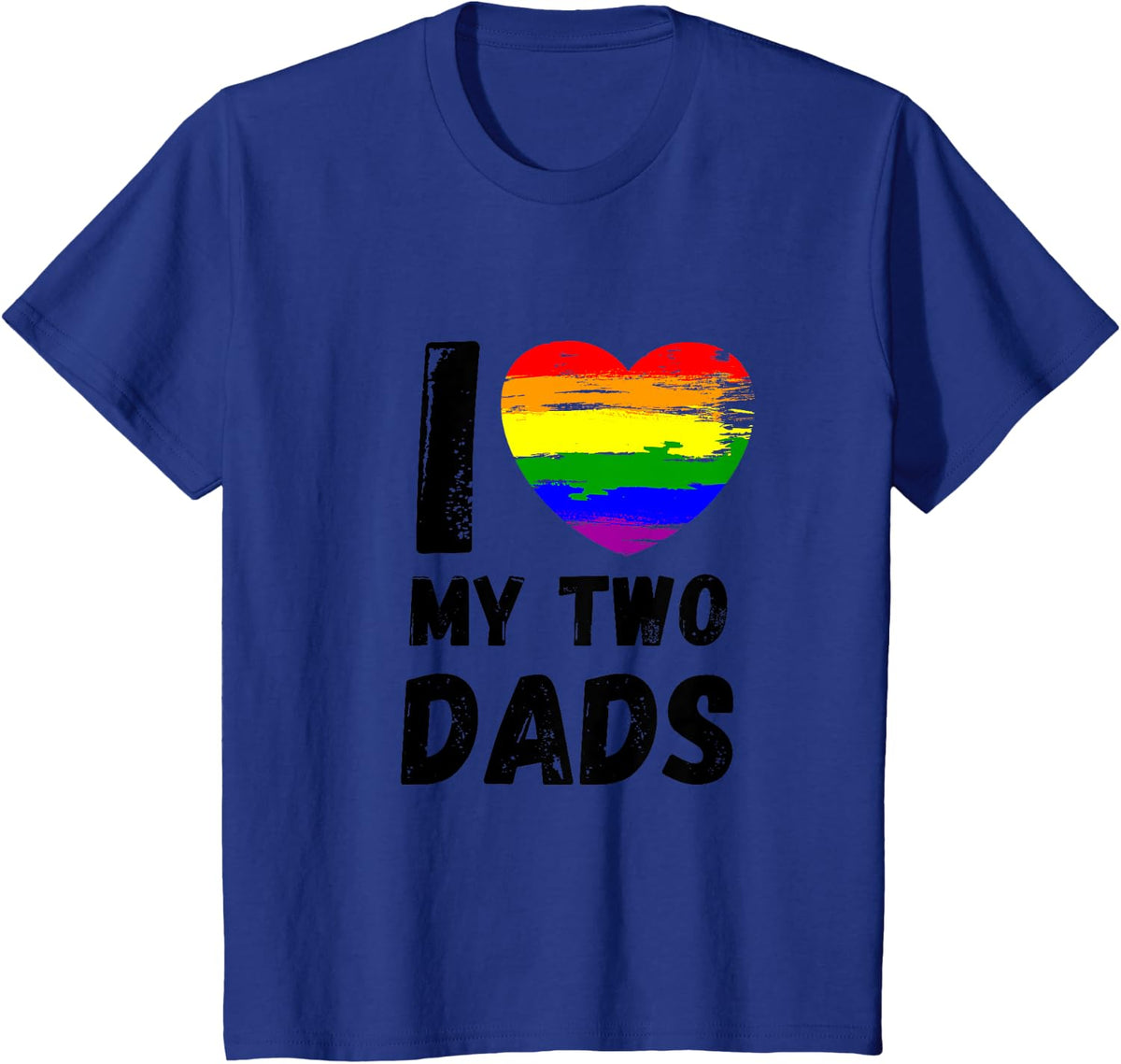 I love my two dads. I love my hot dads. T-Shirt - Royal Blue