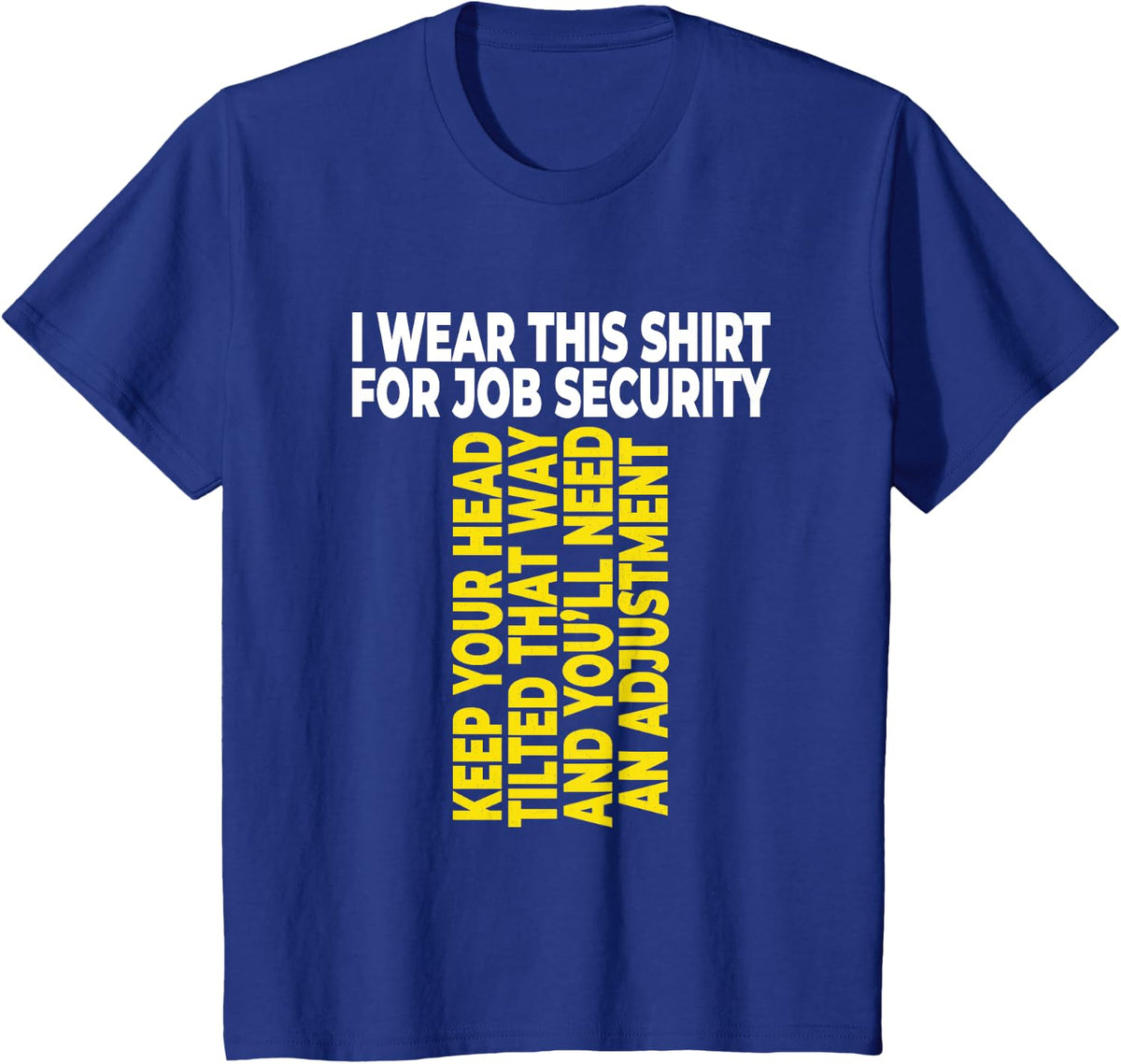 Keep Your Head Tilted Fun Chiropractor Chiropractic Graphic T-Shirt - Royal Blue