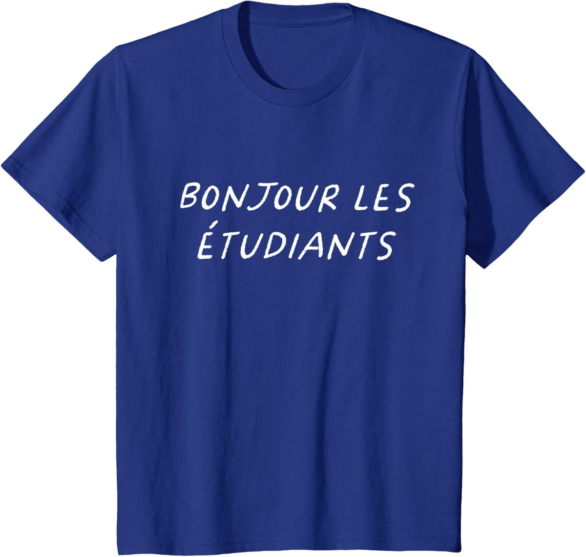 Bonjour Les Etudiants French Teacher Back To School T-Shirt - Royal Blue