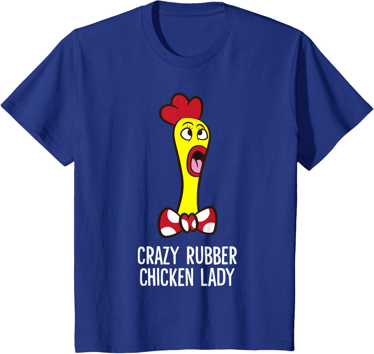 Crazy Rubber Chicken Lady Funny Rubber Chicken T-Shirt - Royal Blue