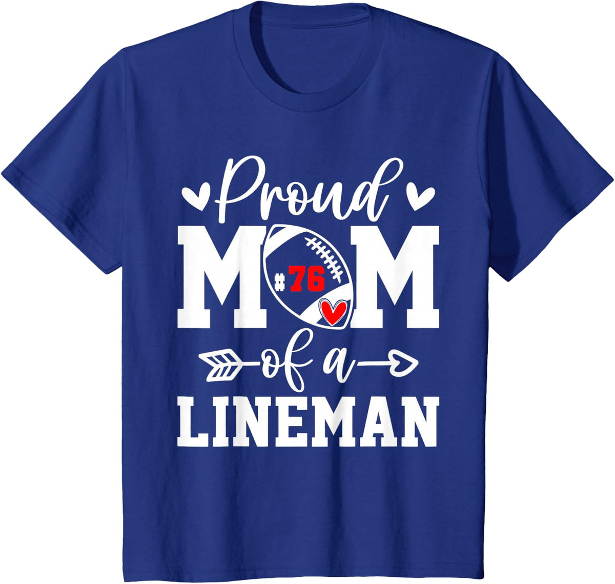Jersey Number 76 Proud Mom Football Lineman Player T-Shirt - Royal Blue