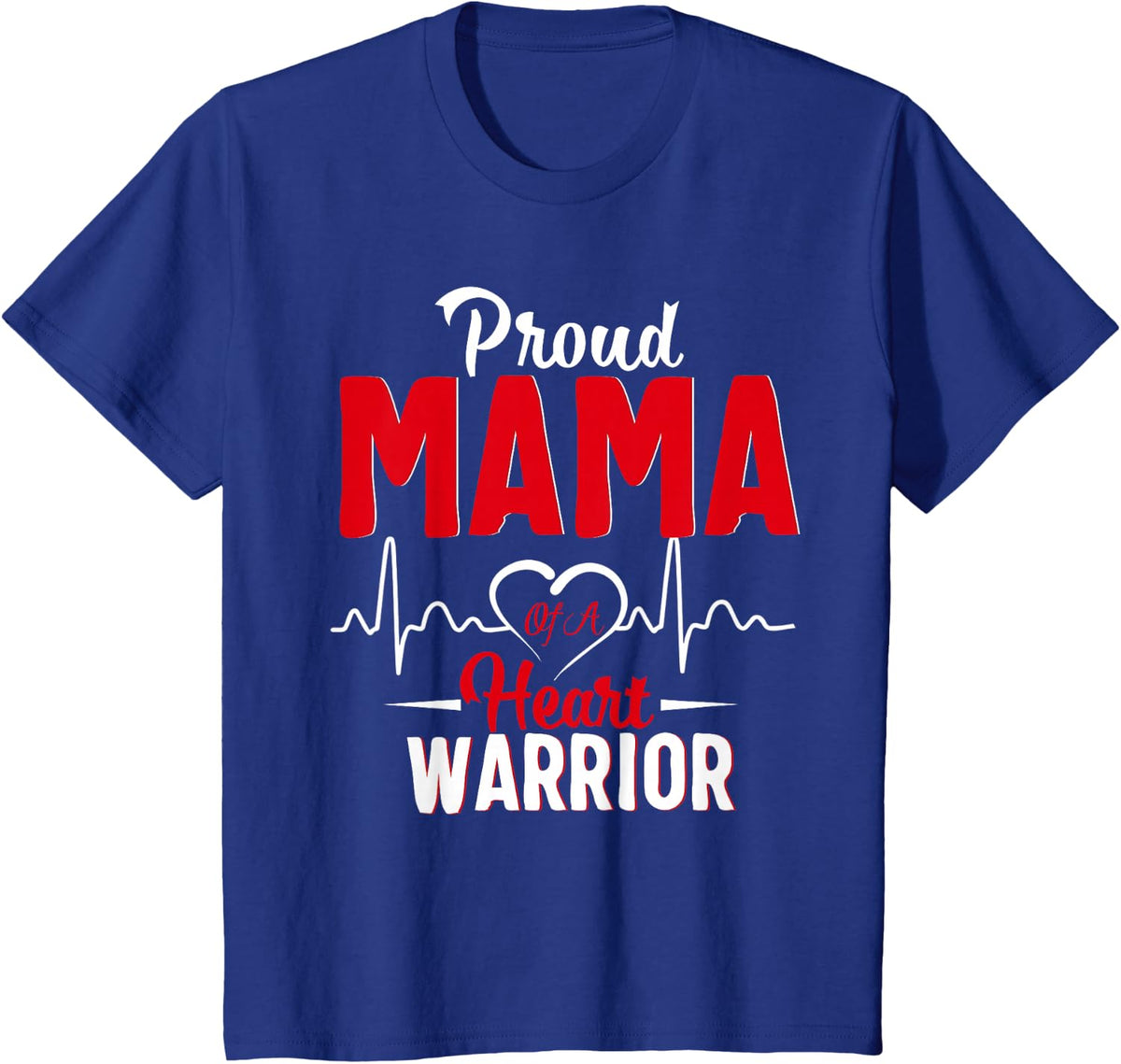 Proud MAMA of a Heart Warrior CHD Awareness shirt gift T-Shirt - Royal Blue