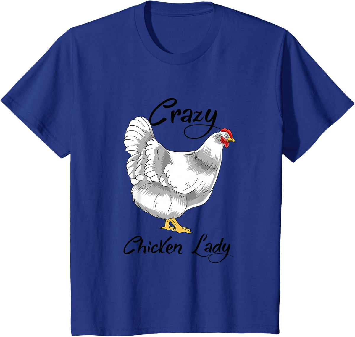 Funny Chicken Girl Crazy Chicken Lady T-Shirt - Royal Blue