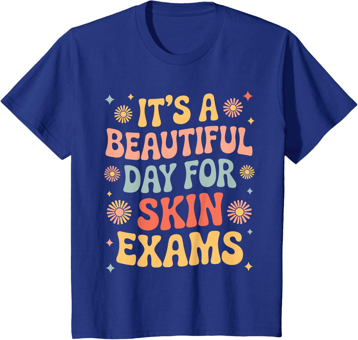 Funny Dermatologist Design for Men Women Dermatology Lover T-Shirt - Royal Blue