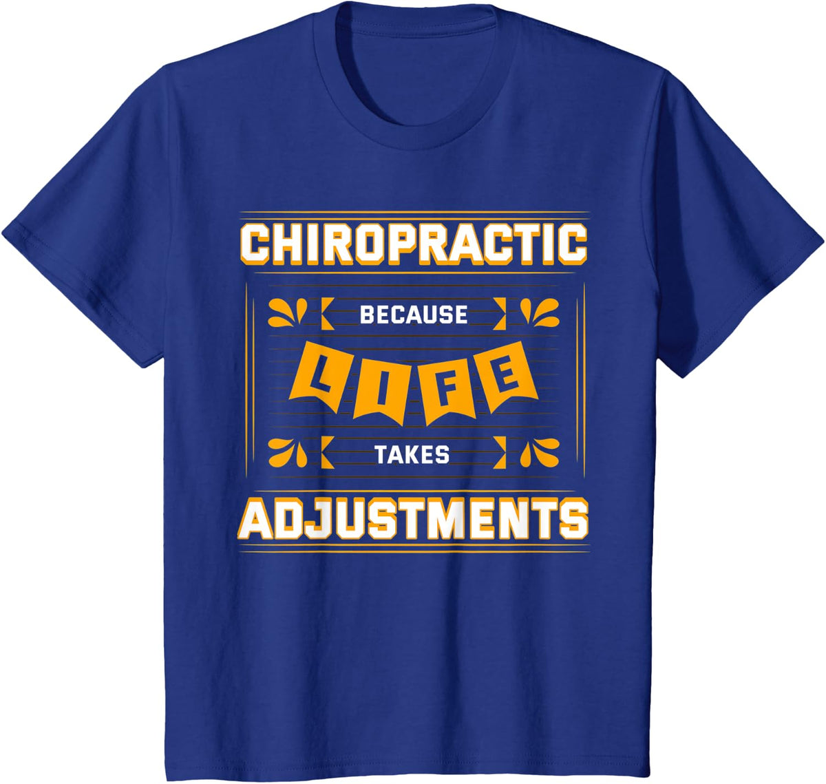 Chiropractic Chiropractor Spine Therapy Joints Adjustment T-Shirt - Royal Blue