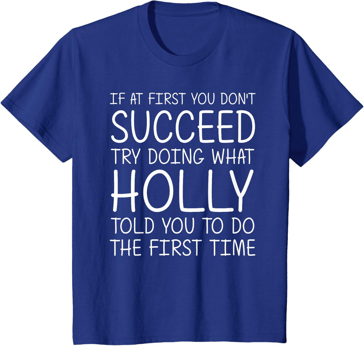 HOLLY Gift Name Personalized Birthday Funny Christmas Joke T-Shirt - Royal Blue