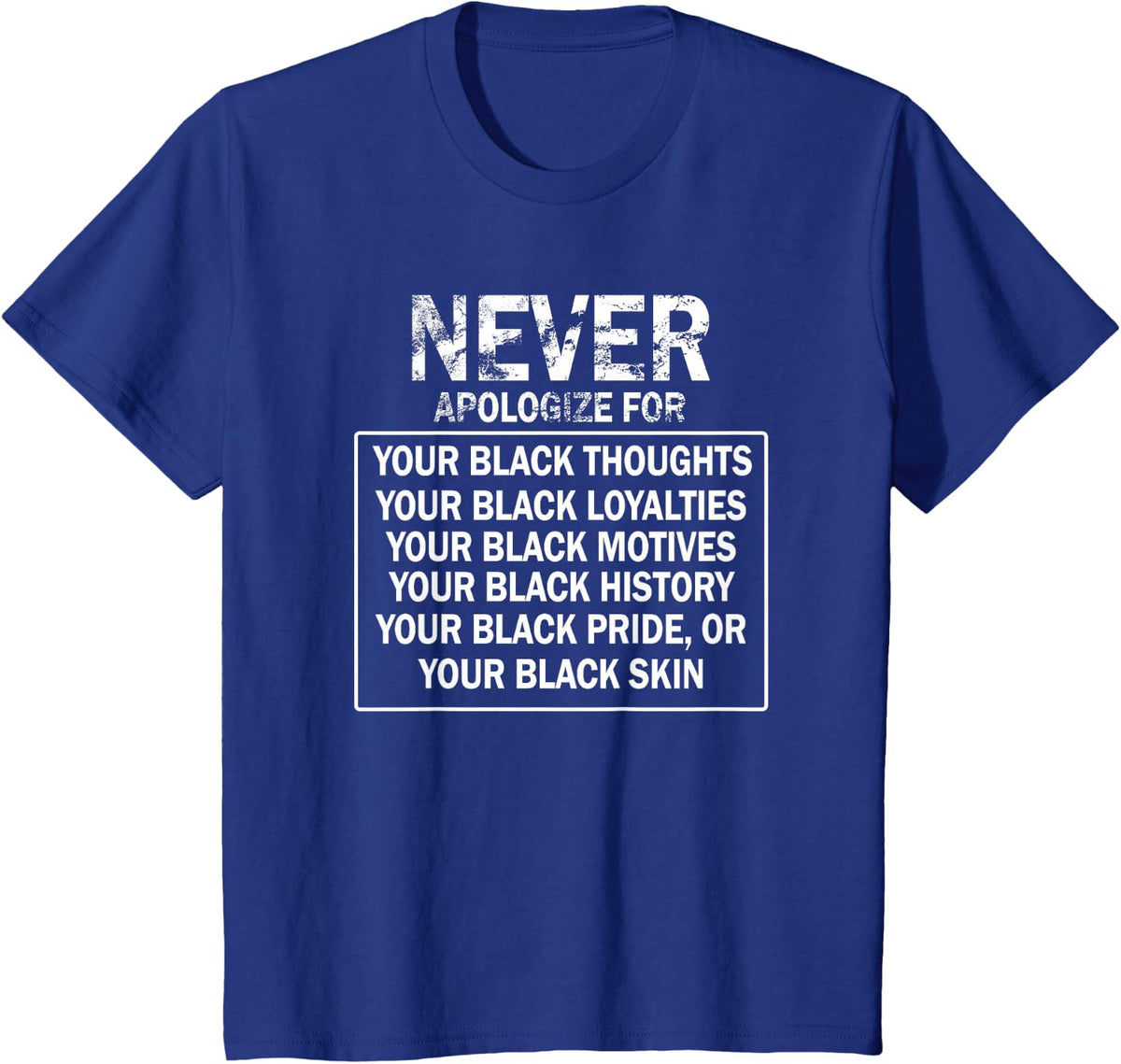 Never Apologize For Your Blackness Black History T-Shirt - Royal Blue