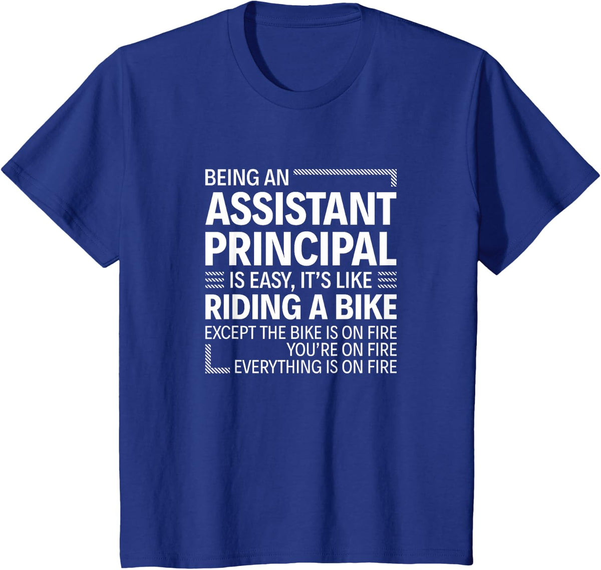 Being an Assistant Principal is easy T-Shirt - Royal Blue