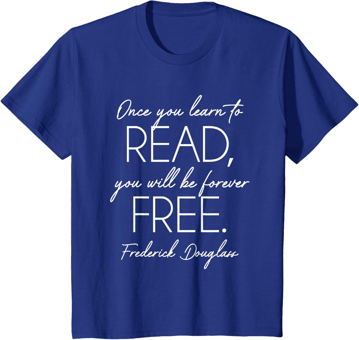Frederick Douglass Learn To Read Be Free Black History Month T-Shirt Tee - Royal Blue