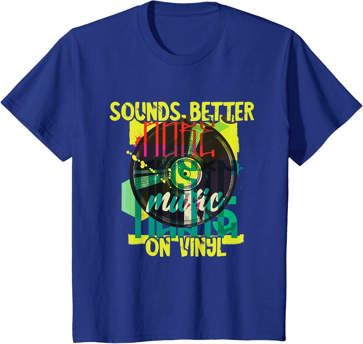 DJ Turntable Sounds Better On Vinyl Record Collector T-Shirt - Royal Blue