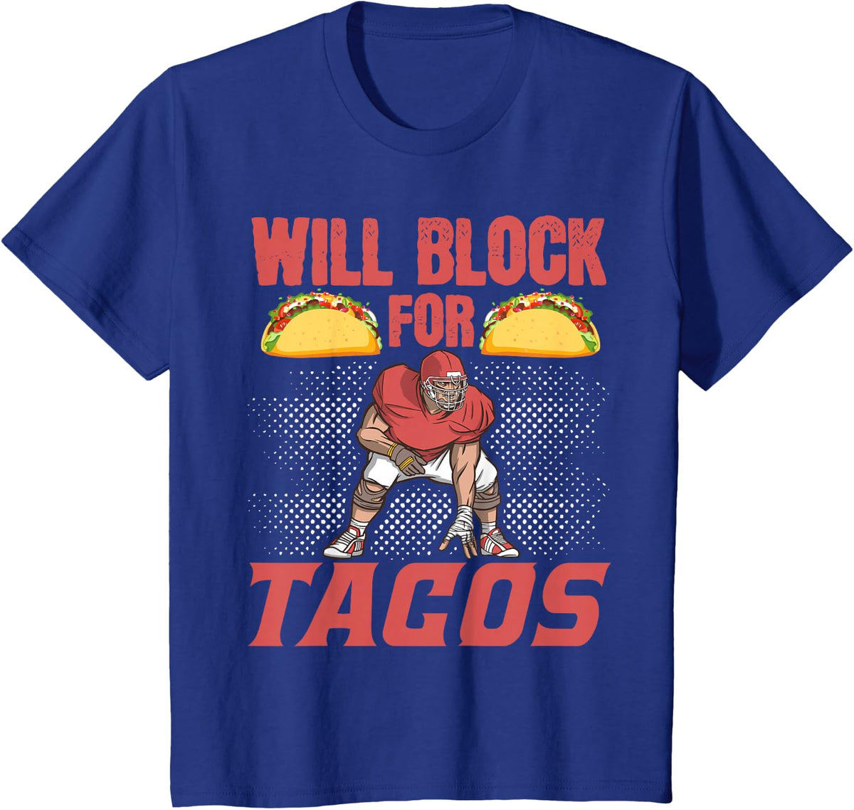 American Football Lineman Will Block For Tacos T-Shirt - Royal Blue