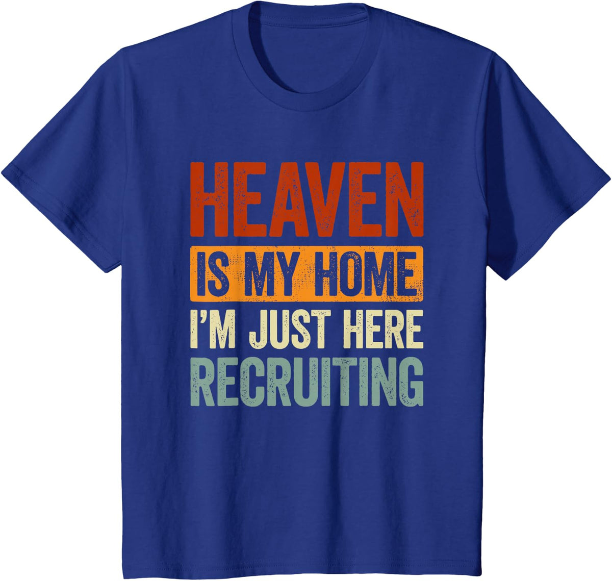 Heaven Is My Home Christian Religious Jesus T-Shirt - Royal Blue