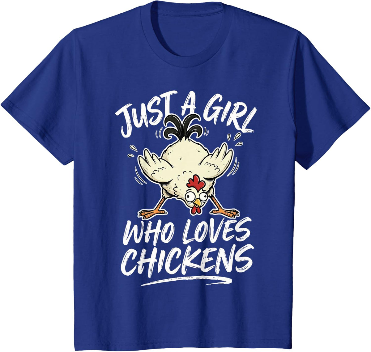 Just A Girl Who Loves Chickens T-Shirt - Royal Blue