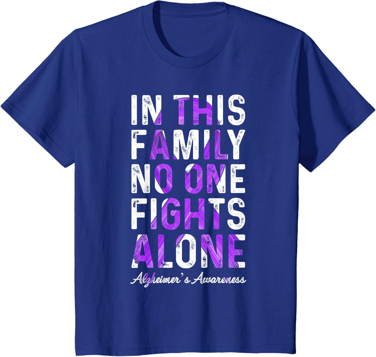 In This Family No One Fight Alone Alzheimer’s Awareness T-Shirt - Royal Blue