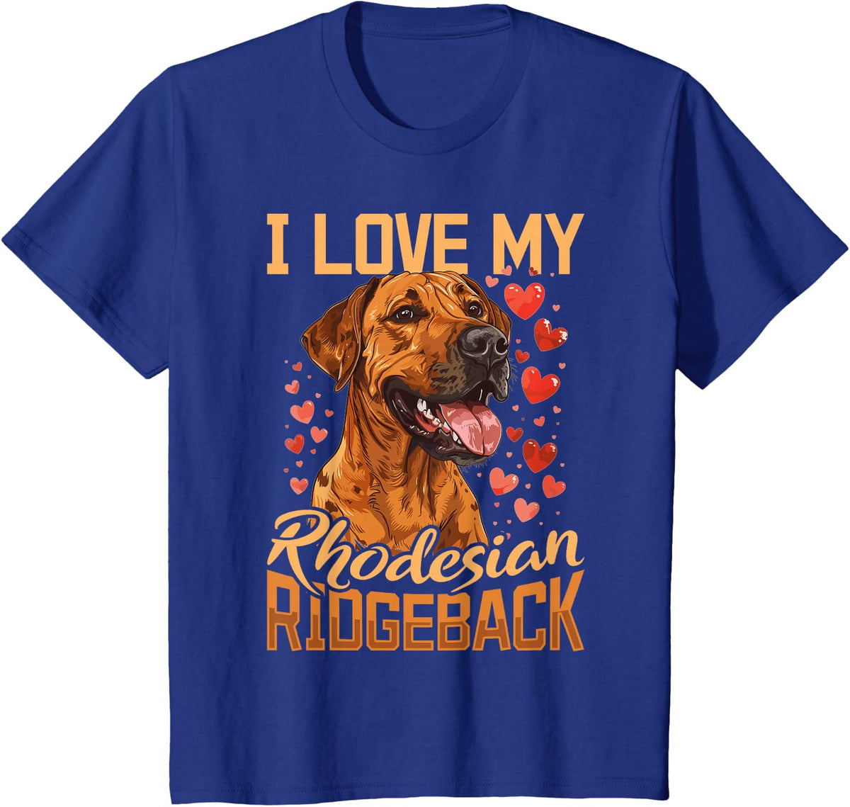 Rhodesian Ridgeback Dog Breed I Love my Rhodesian Ridgeback T-Shirt - Royal Blue