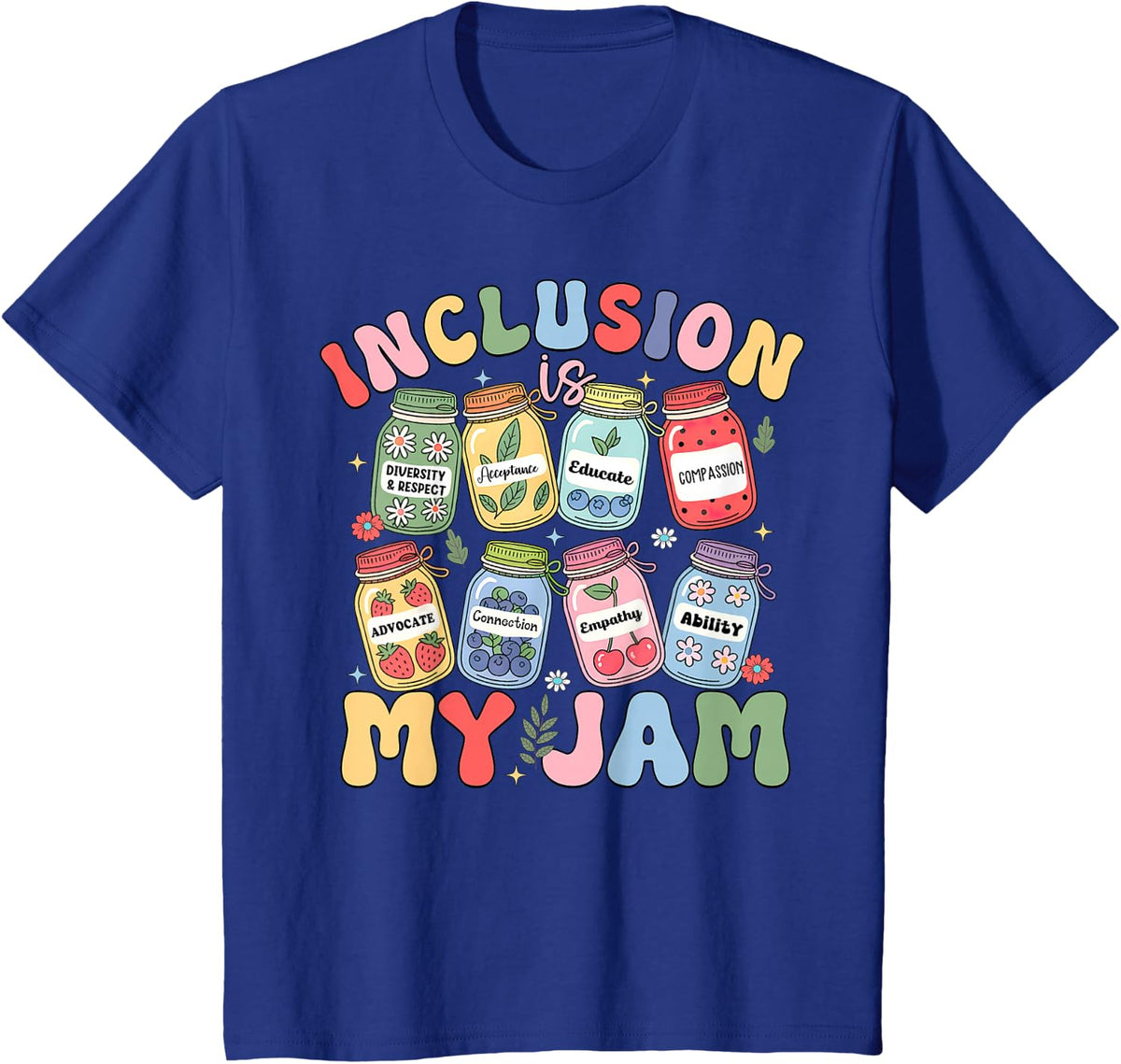 Inclusion is My Jam SPED Teacher Special Education Life T-Shirt - Royal Blue