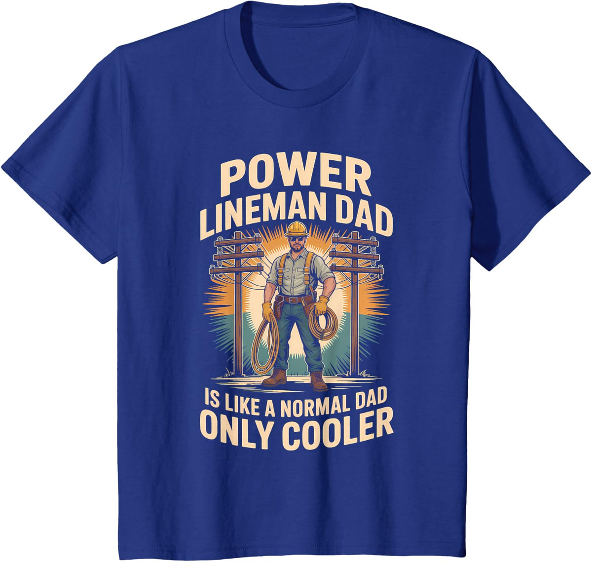 Lineman Dad is Like A Normal Dad Only Cooler T-Shirt - Royal Blue