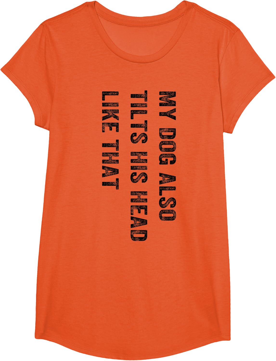 My Dog Also Tilts His Head Like that Funny Dog Lover Retro T-Shirt - Girls Orange