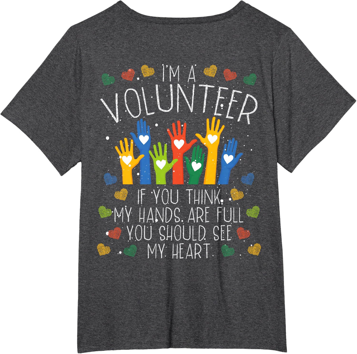 I´m A Volunteer If You Think My Hands Are Full | Volunteer T-Shirt - Dark Heather Grey