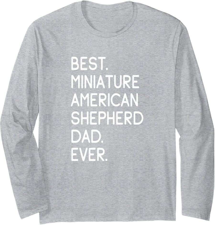 Best Miniature American Shepherd Dad Ever Mini Aussie Long Sleeve T-Shirt - Adult Unisex Heather Grey