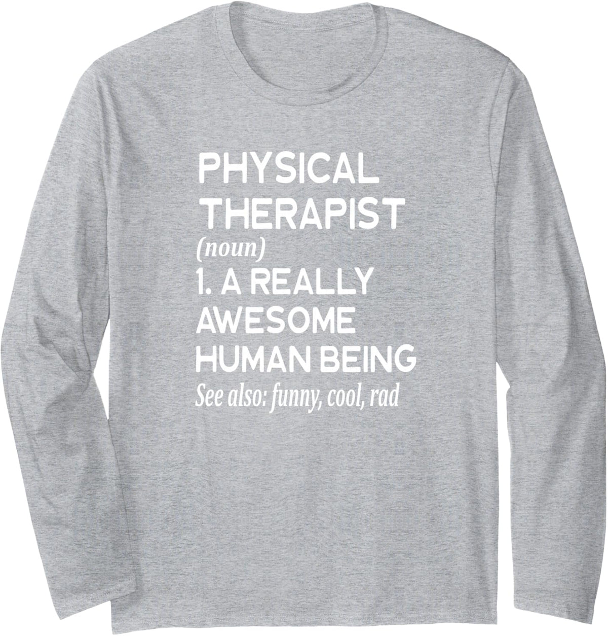 Physical Therapist Definition Funny Therapy Stretch Doctor Long Sleeve T-Shirt - Adult Unisex Heather Grey