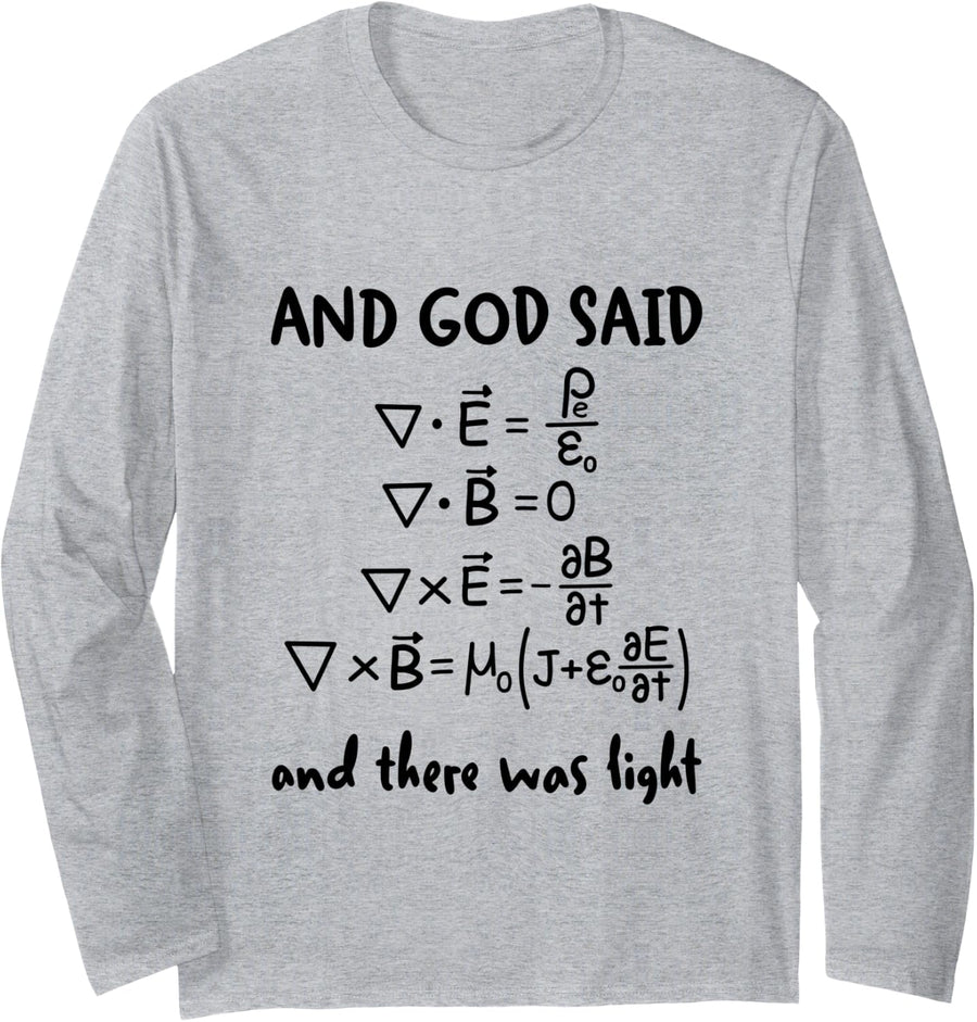 and God Said and There was Light Maxwell Equations Physics Long Sleeve T-Shirt - Adult Unisex Heather Grey