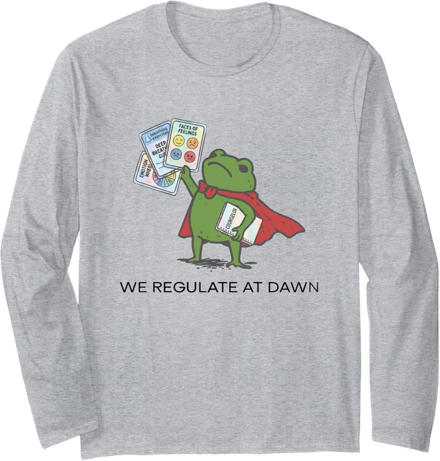 We Regulate At Dawn Frog School Counselor Back to School Long Sleeve T-Shirt - Adult Unisex Heather Grey