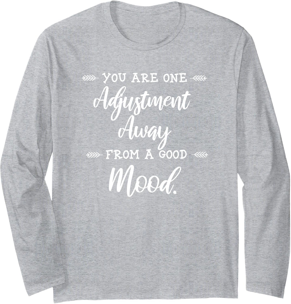 Chiropractor Gift Print One Adjustment Away Long Sleeve T-Shirt - Adult Unisex Heather Grey