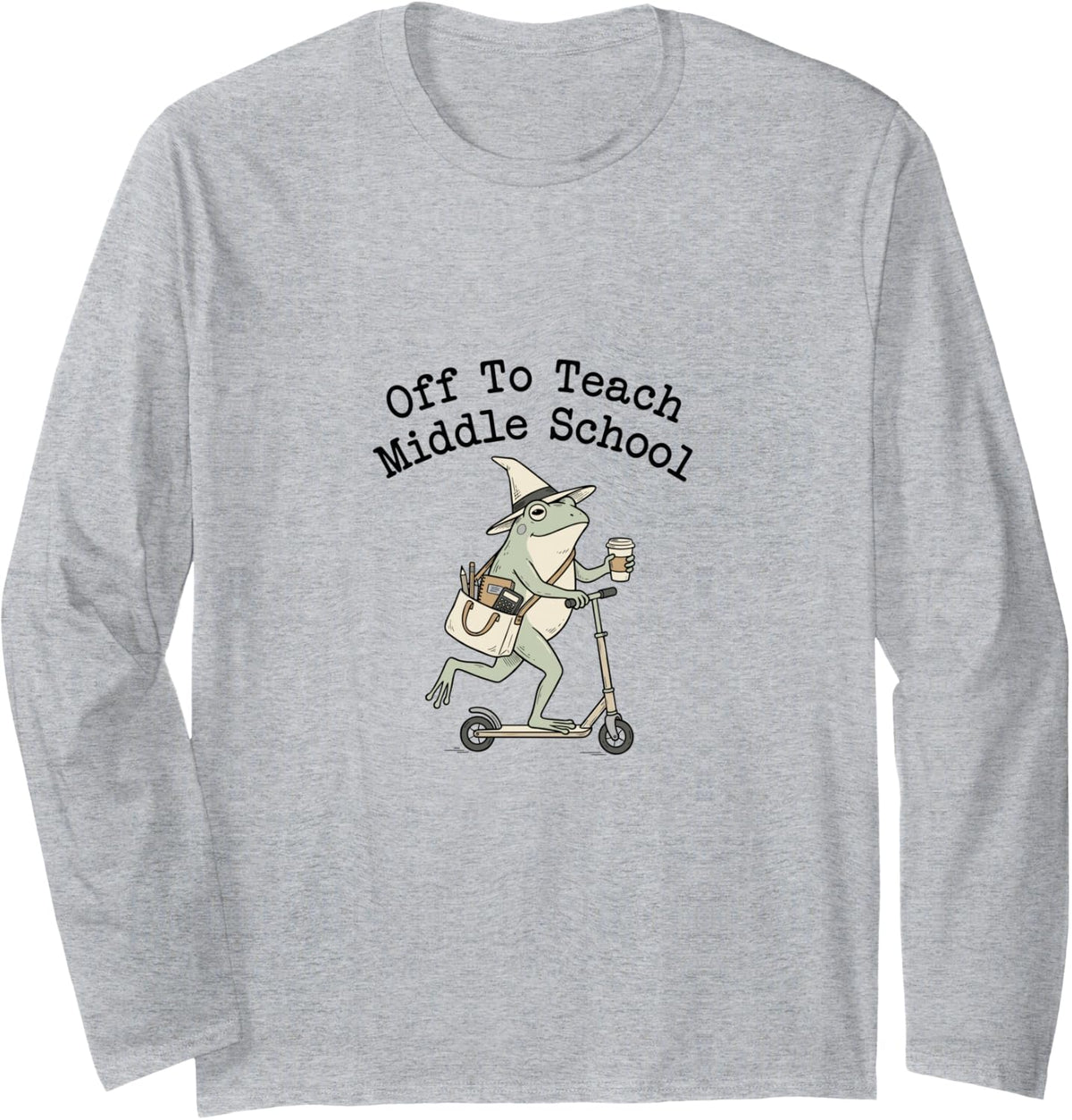 Off to Teach Middle School Back to School Teacher Long Sleeve T-Shirt - Adult Unisex Heather Grey