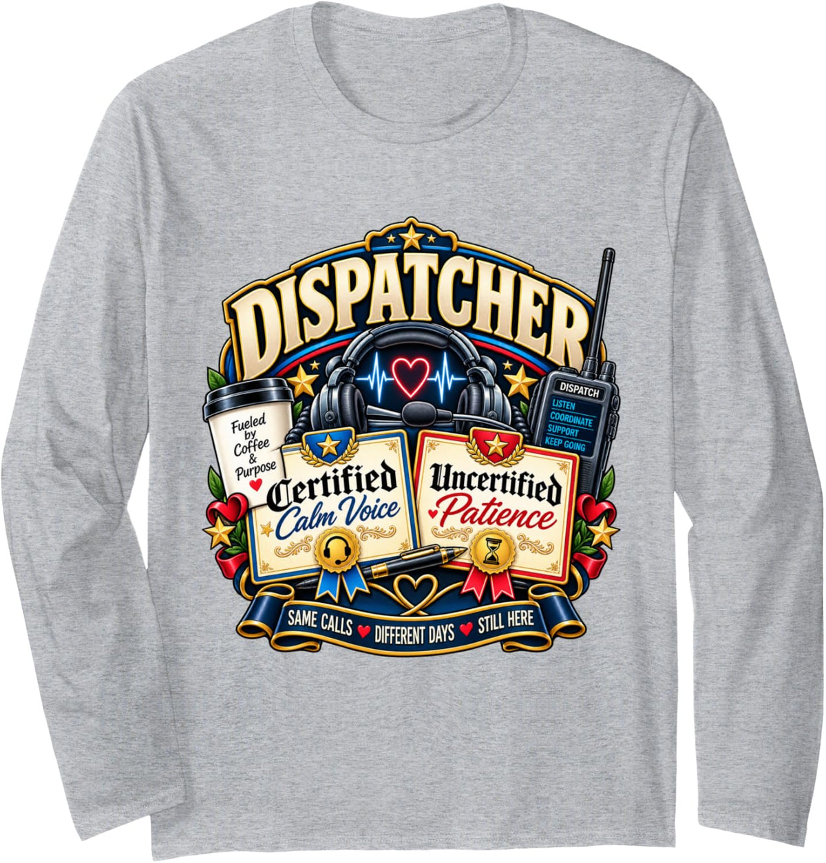 Certified Calm Voice Uncertified Patience Dispatcher Long Sleeve T-Shirt - Adult Unisex Heather Grey