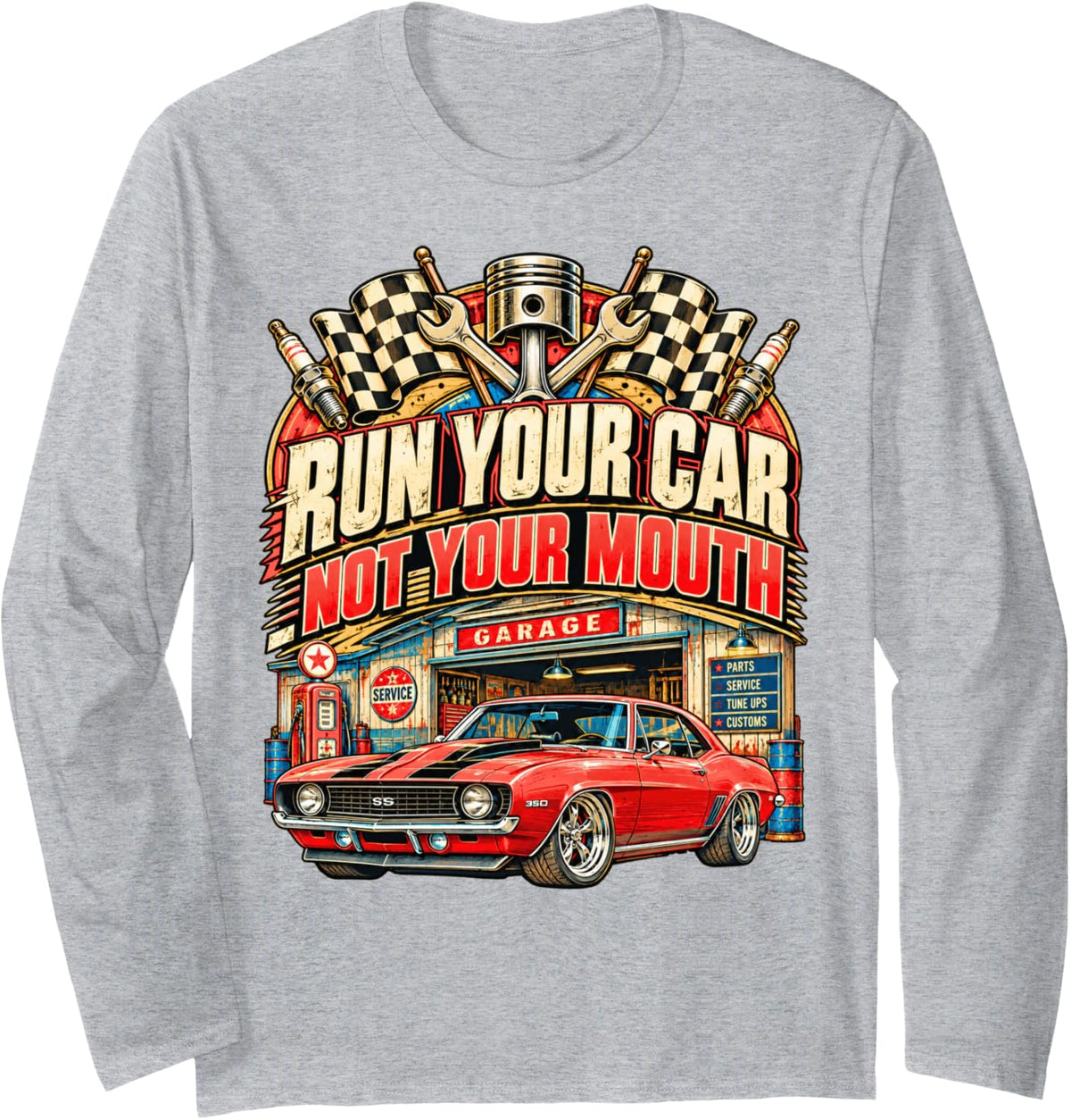Run Your Car Not Your Mouth Track Driver Race Vintage Garage Long Sleeve T-Shirt - Adult Unisex Heather Grey