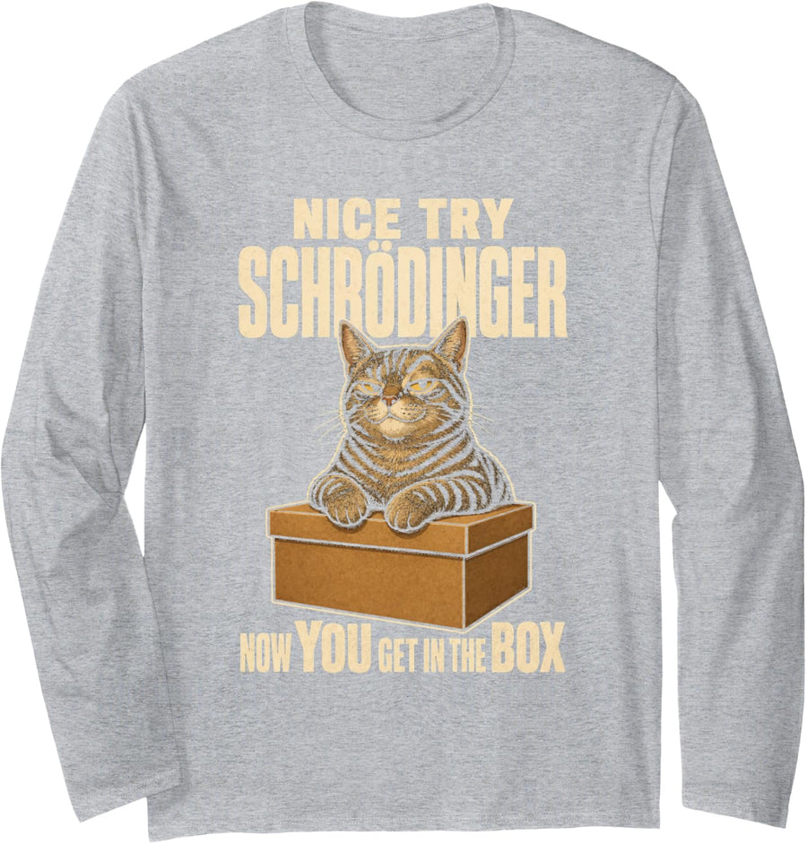 Physics Cat Nice Try Schrodinger Funny Science Teacher Joke Long Sleeve T-Shirt - Adult Unisex Heather Grey