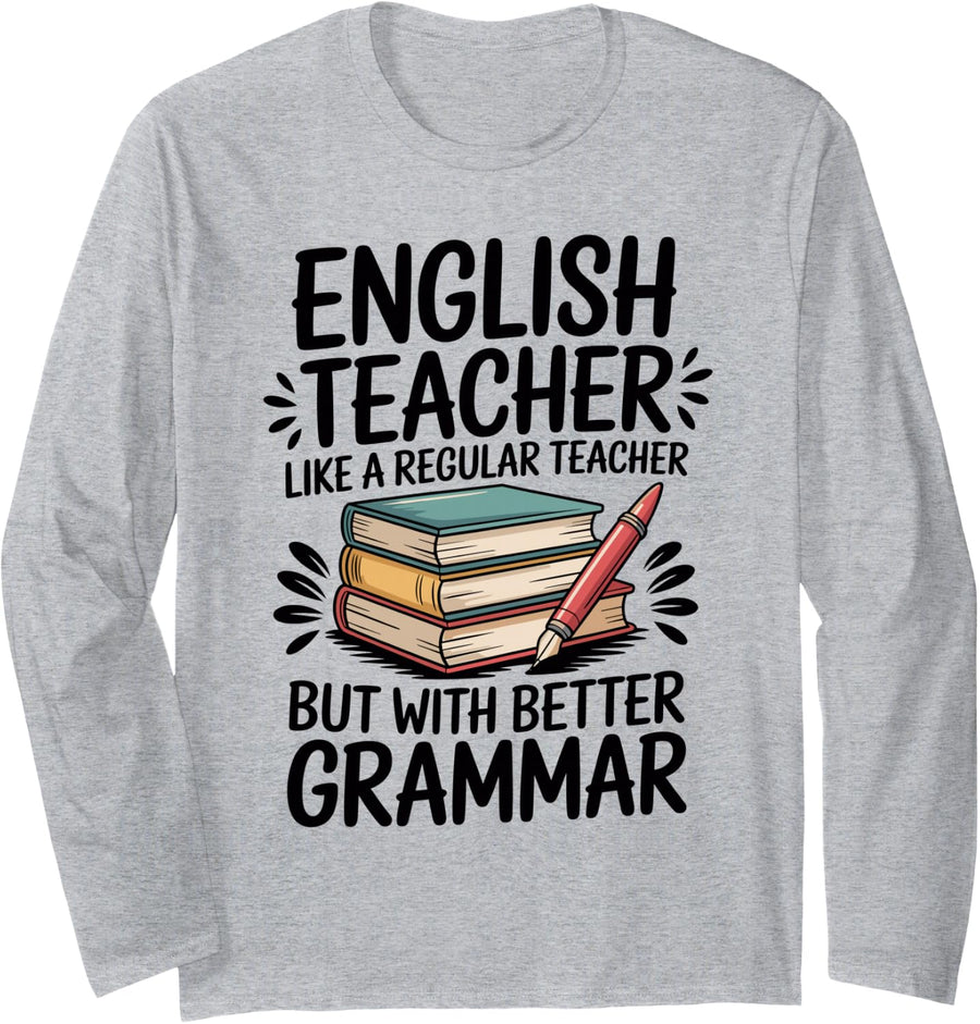 English Teacher Like A Regular Teacher Teaching Long Sleeve T-Shirt - Adult Unisex Heather Grey