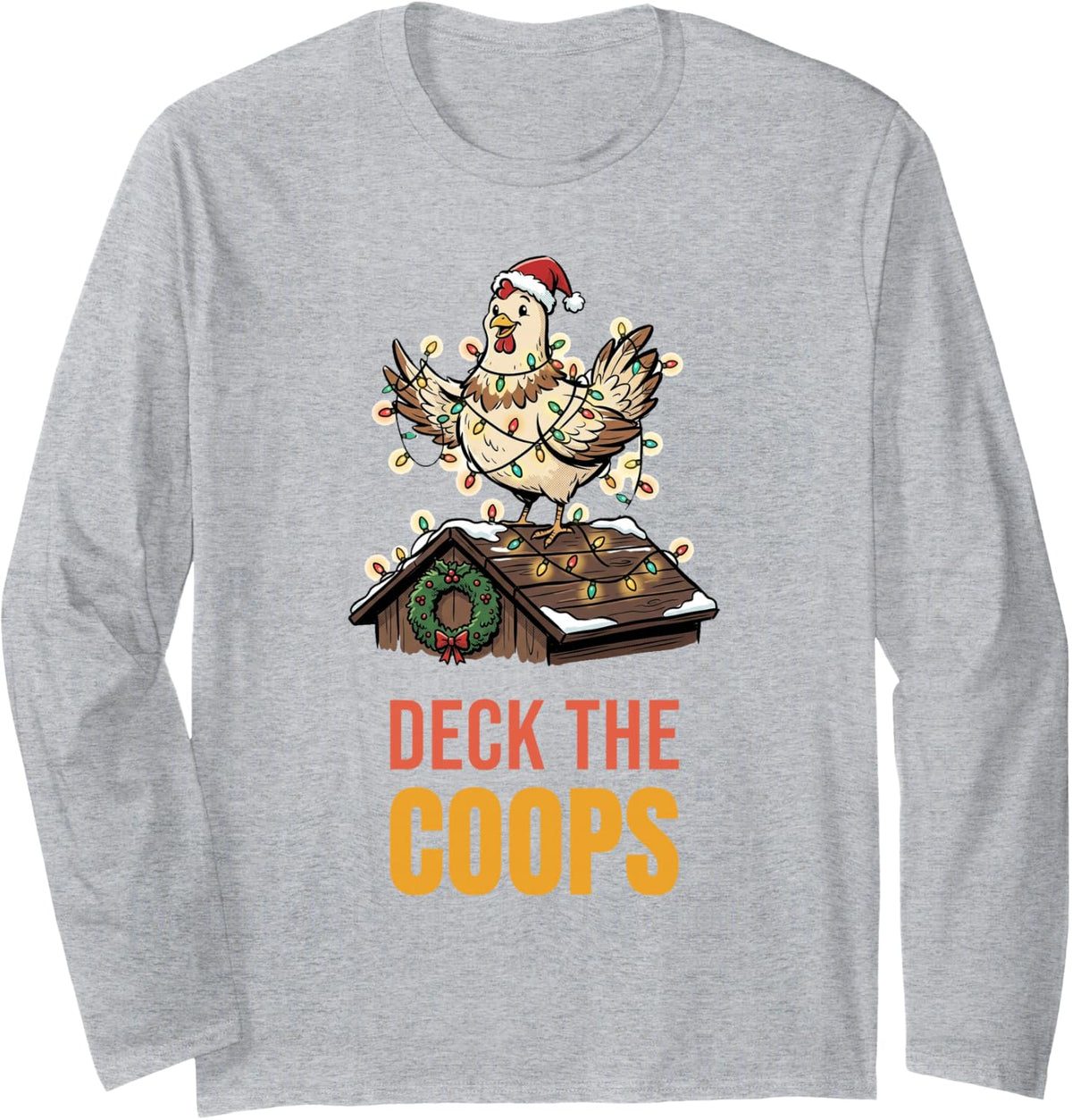Deck The Coops Funny Christmas Chicken Lights Farm Hen Lover Long Sleeve T-Shirt - Adult Unisex Heather Grey