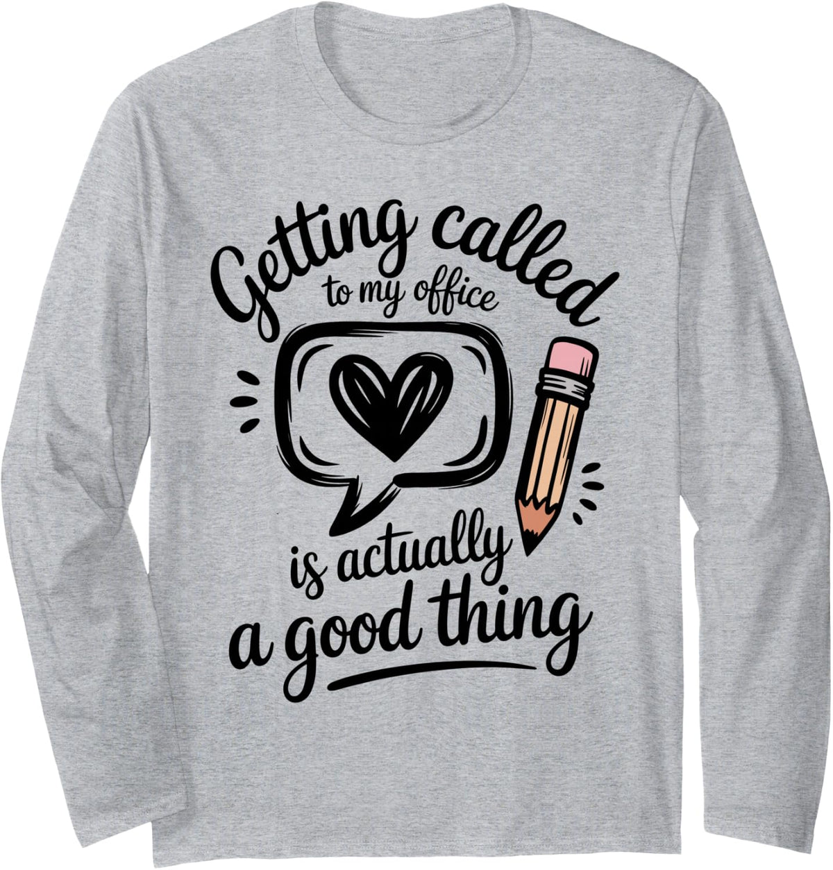 Getting Called to My Office School Counselor Long Sleeve T-Shirt - Adult Unisex Heather Grey