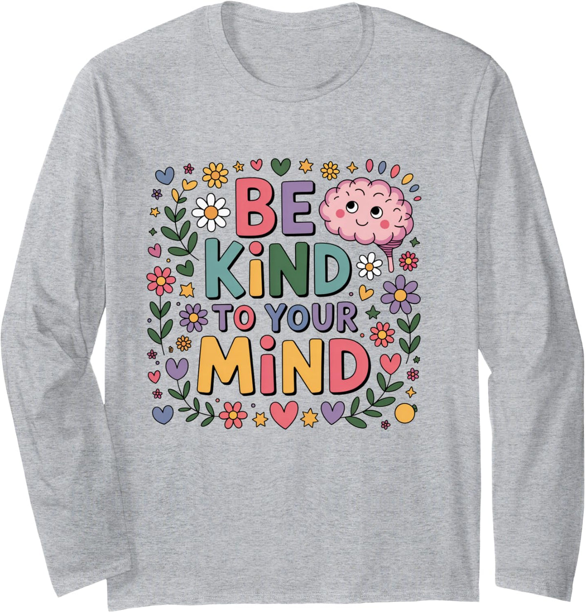 Be Kind to Your Mind Cute Brain Mental Health Positivity Long Sleeve T-Shirt - Adult Unisex Heather Grey