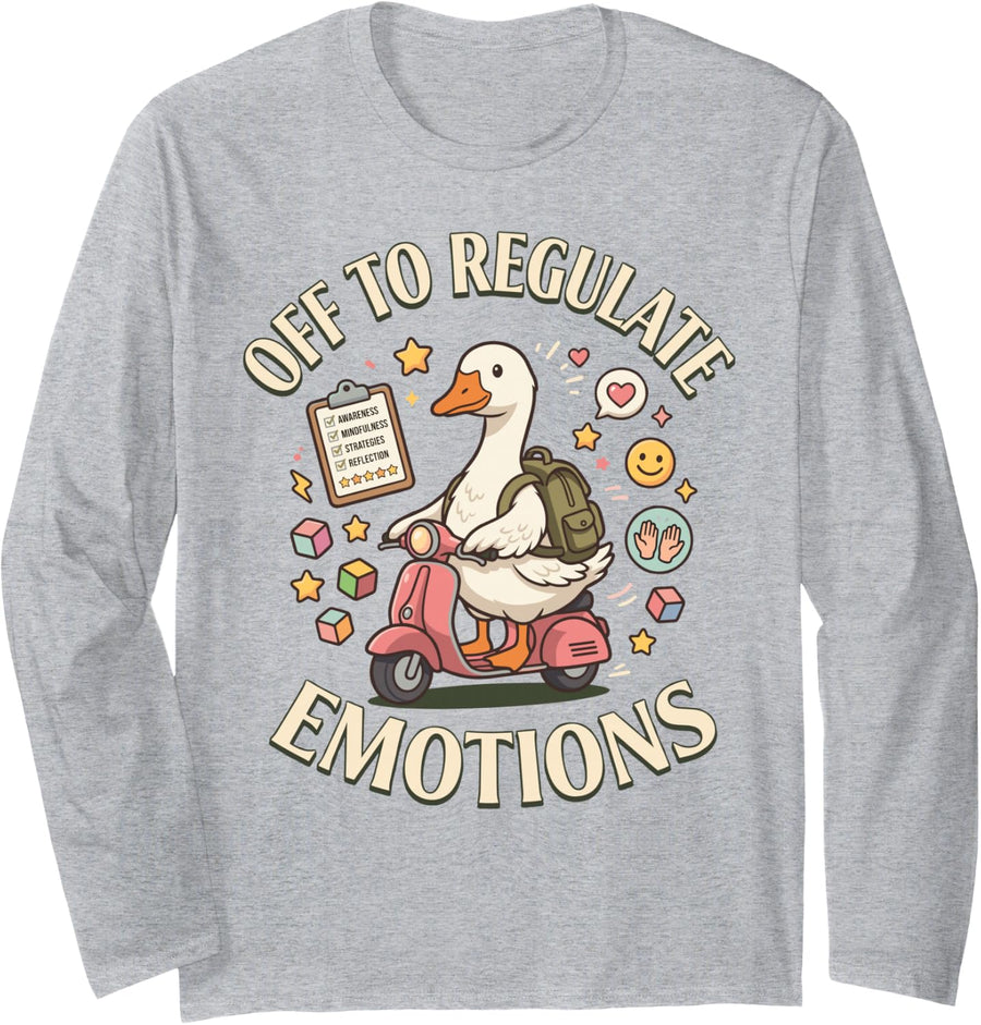 Off to Regulate Emotions Funny Goose ABA Therapy Therapist Long Sleeve T-Shirt - Adult Unisex Heather Grey