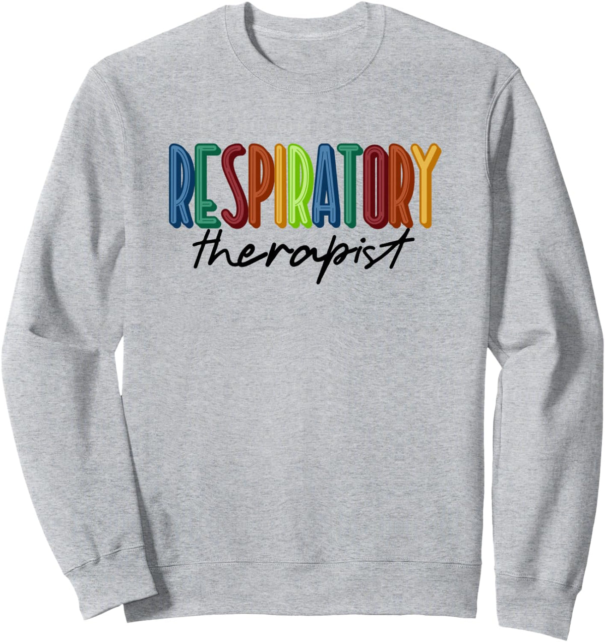 Colorful Respiratory Therapist Respiratory Care Week Design Sweatshirt - Adult Unisex Heather Grey