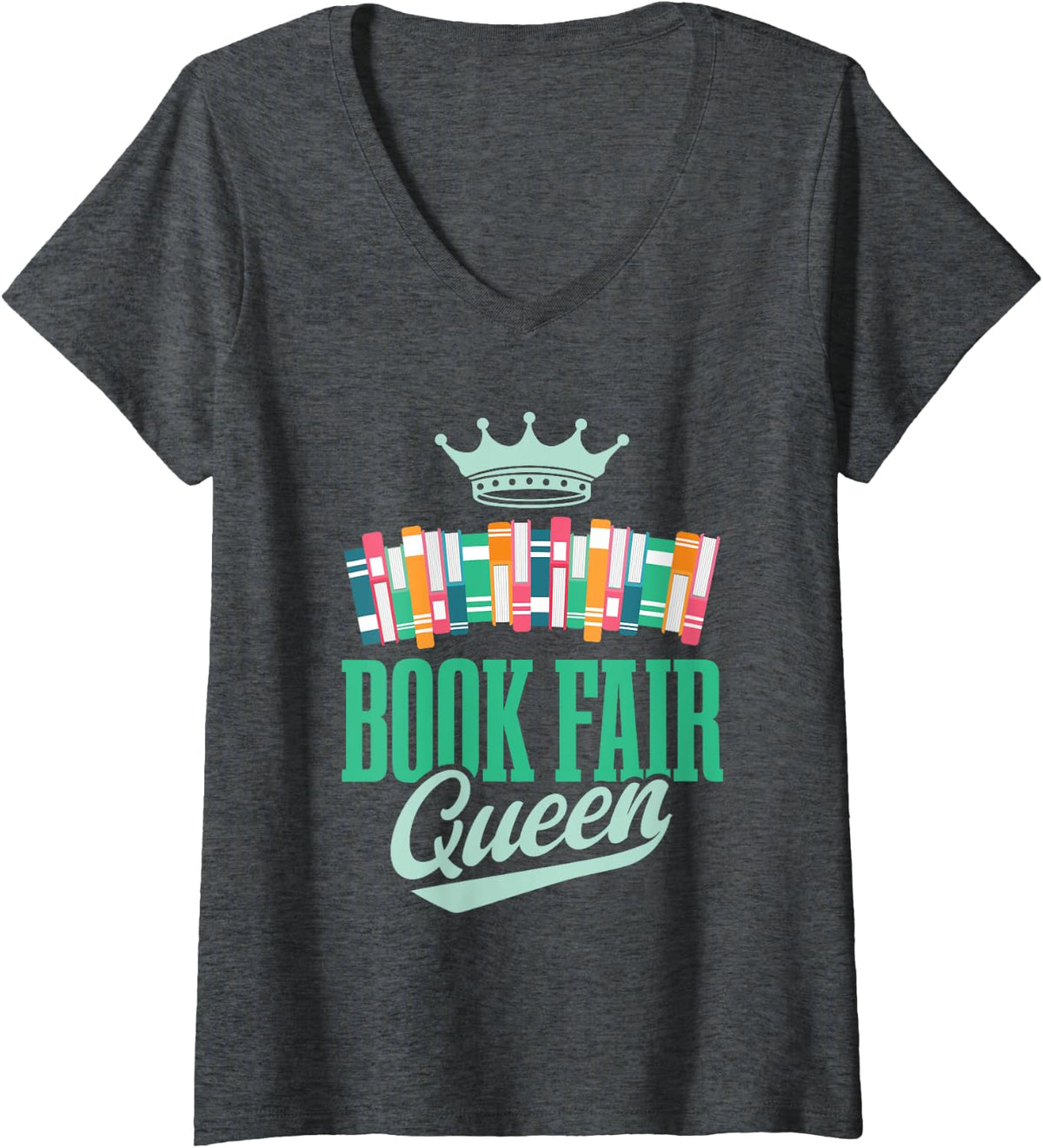 Womens Book Fair Queen | Literature | School Book Fair Event V-Neck T-Shirt - Dark Heather Grey