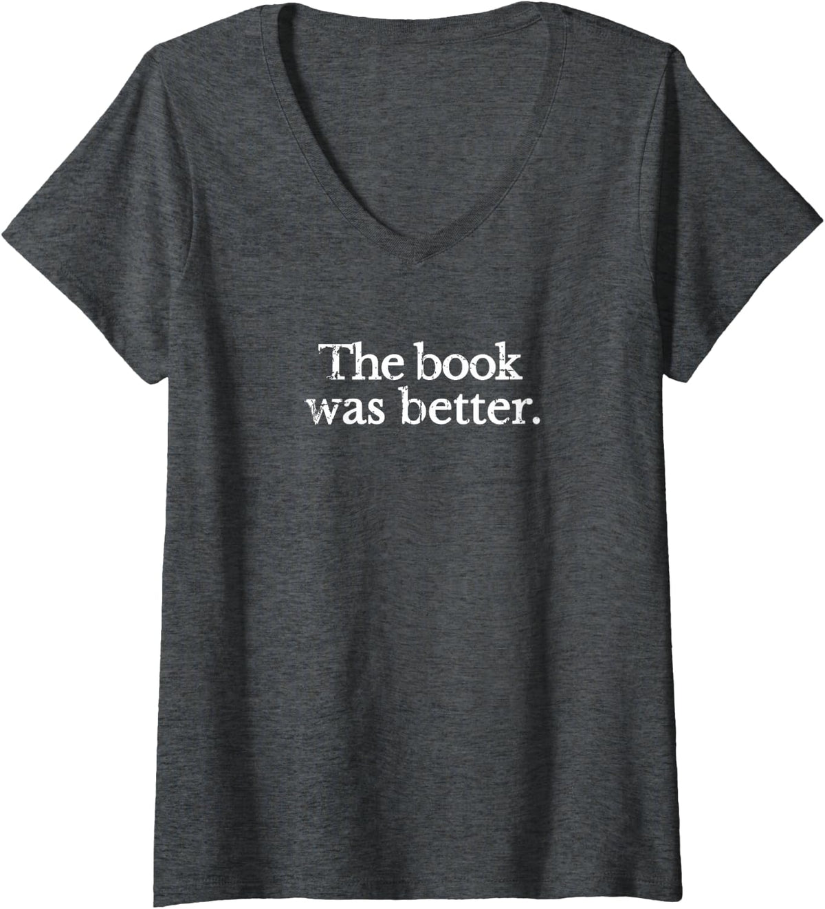 Womens Vintage The Book Was Better - Book Lovers Gift V-Neck T-Shirt - Dark Heather Grey