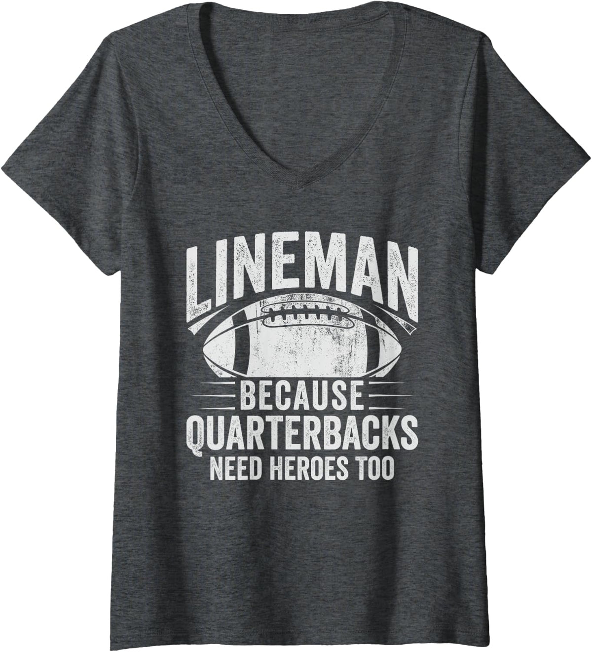 Women's Lineman Because Quarterbacks Need Heroes American Football V-Neck T-Shirt - Dark Heather Grey