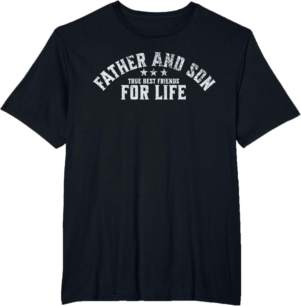Father and Son True Best Friends for Life Father's Day T-Shirt - Black