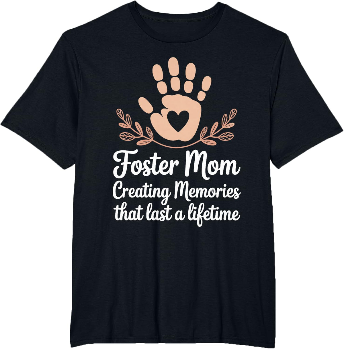 Foster Mom Creating Memories that Last Funny Foster Parent T-Shirt - Black