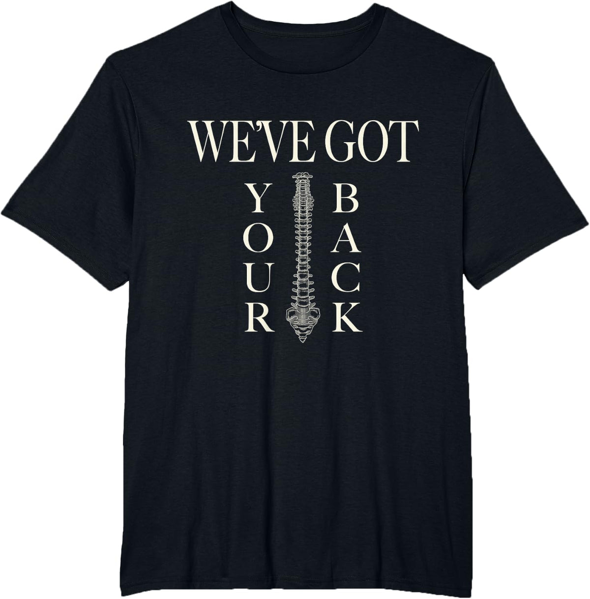 We've Got Your Back - Cool Chiropractor T-Shirt T-Shirt - Black