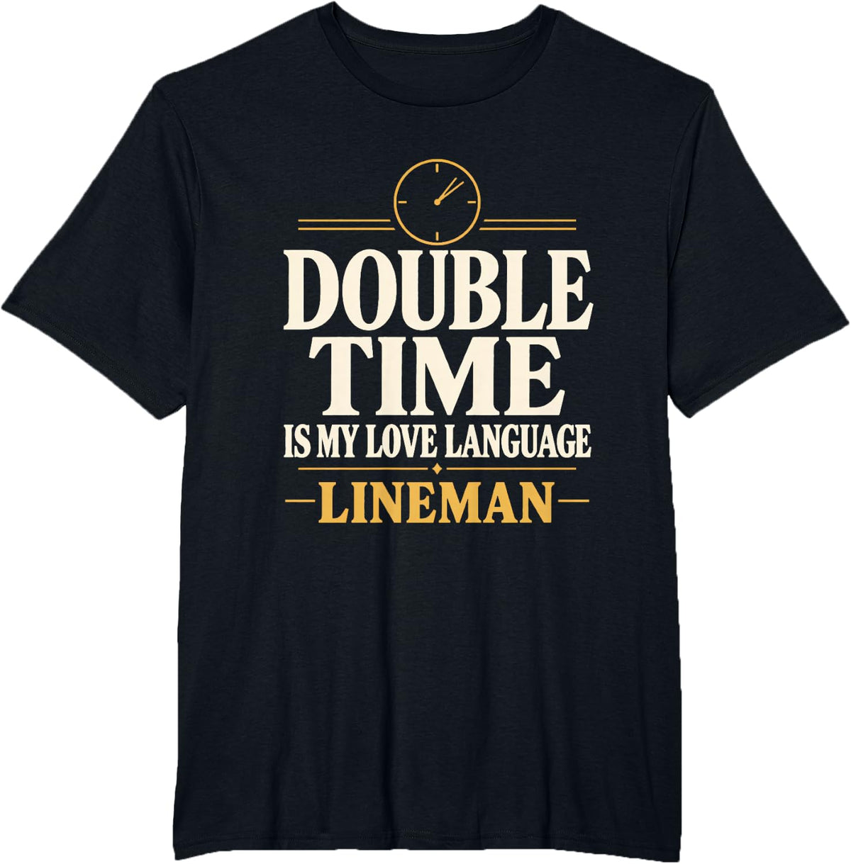 Double Time is My Love Language Lineman Overtime Double Time T-Shirt - Black