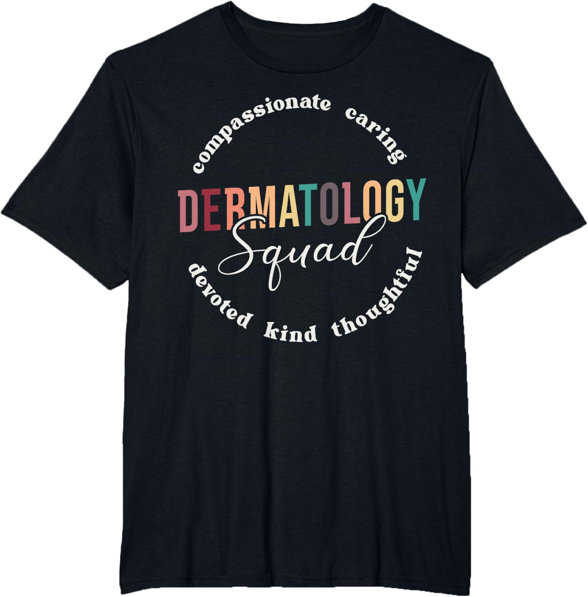 Dermatology Squad Dermatologist Appreciation Nurse T-Shirt - Black