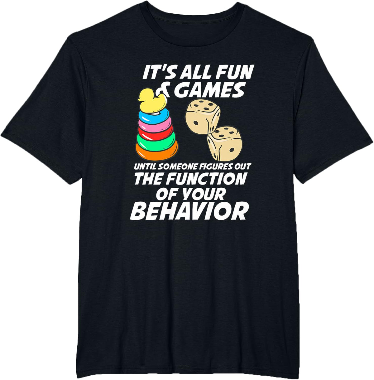 Funny SPED Function Of Your Behavior Design T-Shirt - Black