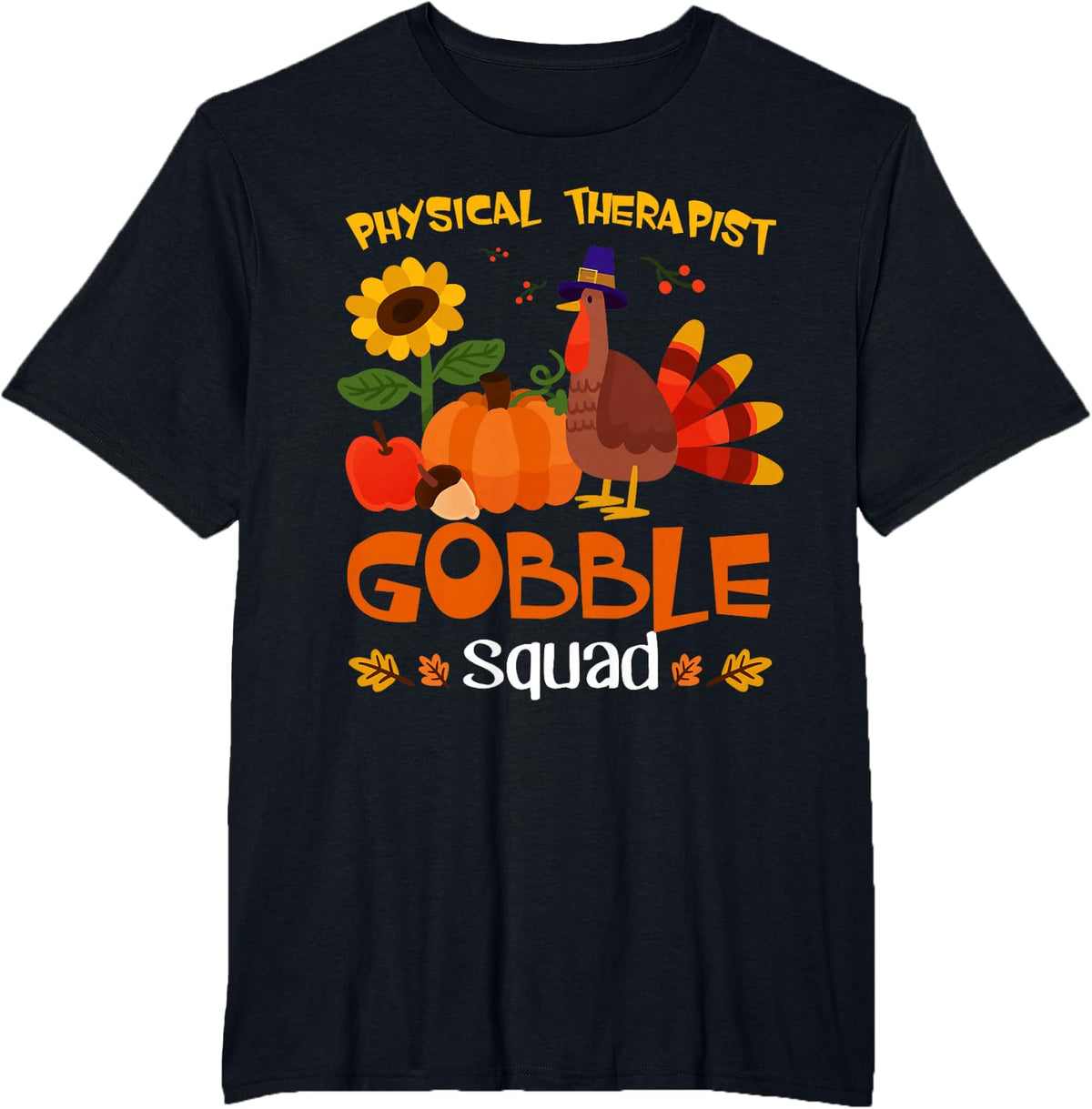 Physical Therapist Gobble Squad Turkey Thanksgiving T-Shirt - Black