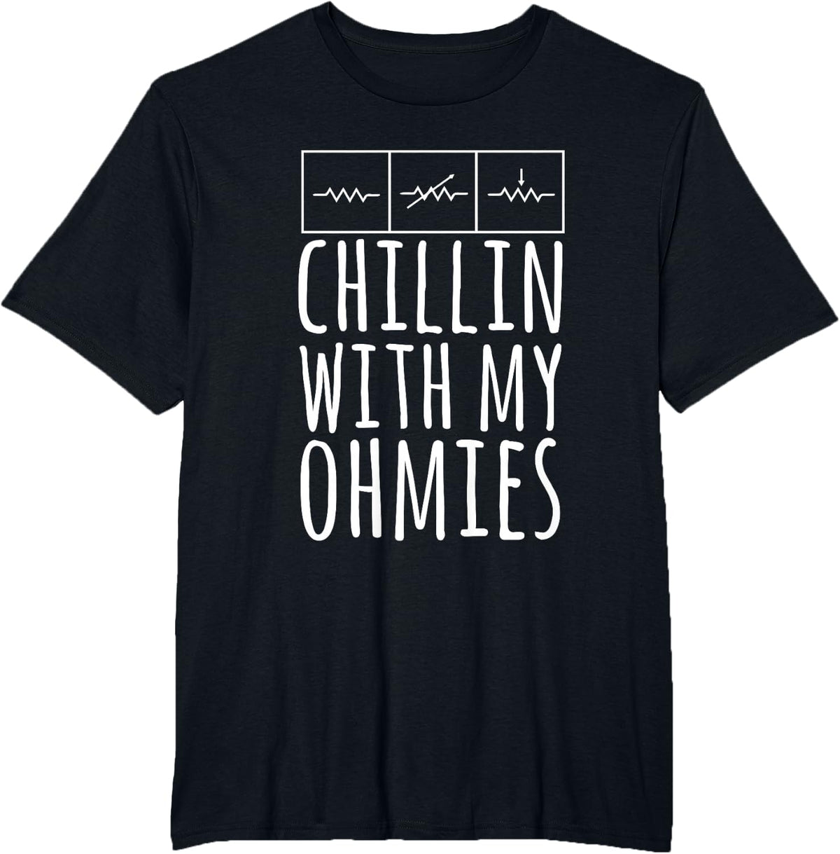 Chillin With My Ohmies Electrician Funny Electrical Engineer T-Shirt - Black